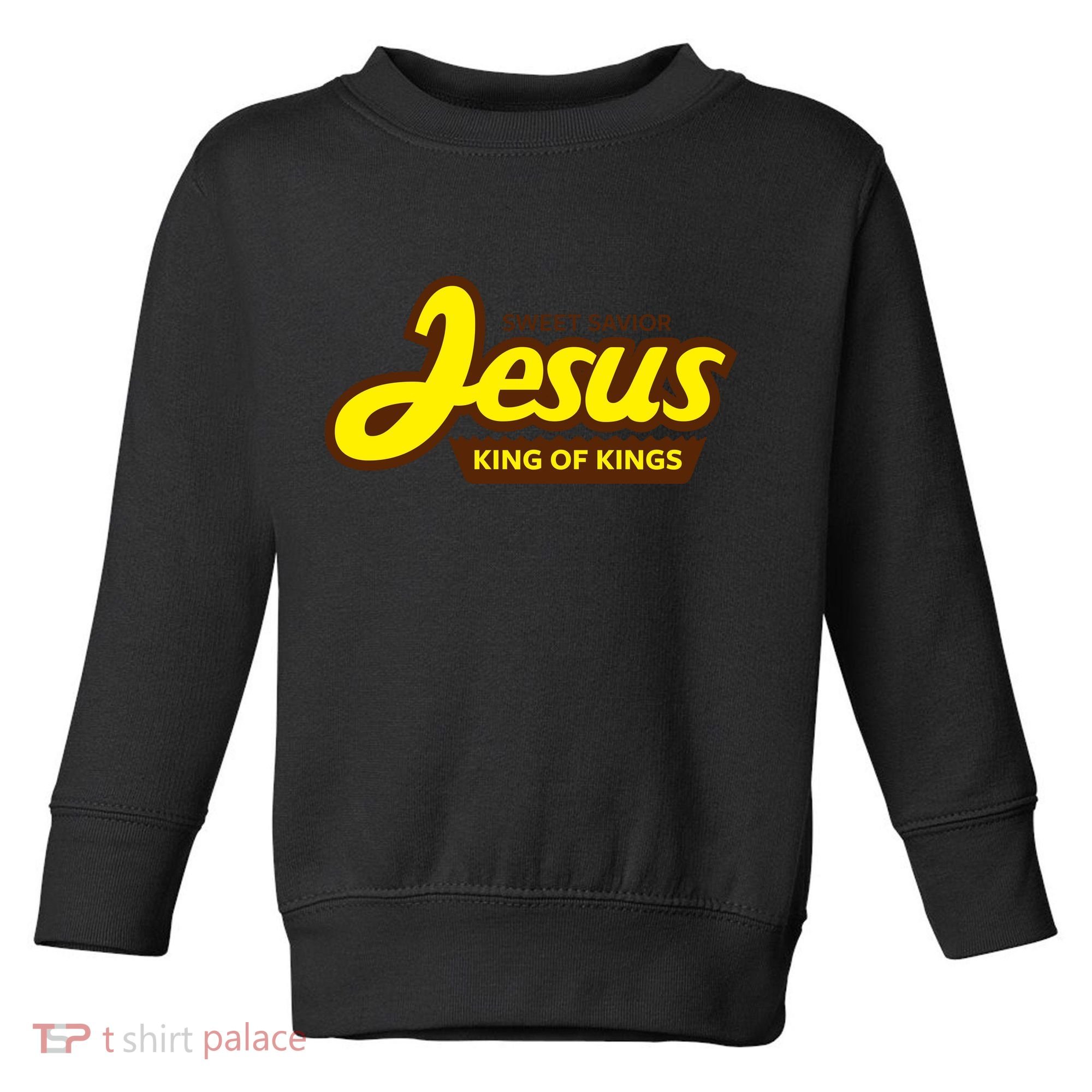 Sweet Savior Jesus King of Kings Toddler Sweatshirt