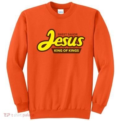 Sweet Savior Jesus King of Kings Sweatshirt