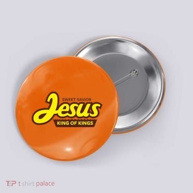 Sweet Savior Jesus King of Kings Button