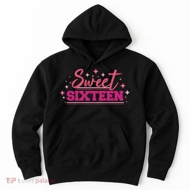 Sweet Sixteen Hoodie