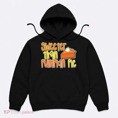 Sweeter Than Pumpkin Pie Hoodie