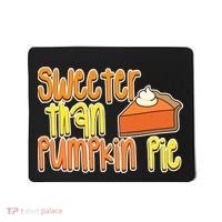 Sweeter Than Pumpkin Pie Mousepad thumb 0
