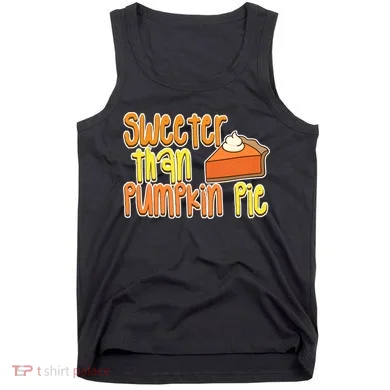 Sweeter Than Pumpkin Pie Tank Top