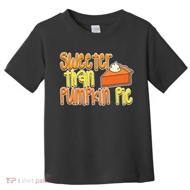 Sweeter Than Pumpkin Pie Toddler T-Shirt