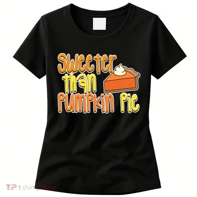 Sweeter Than Pumpkin Pie Women's T-Shirt