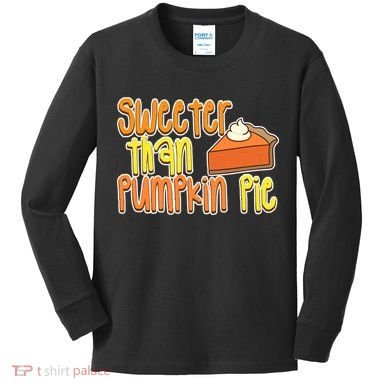 Sweeter Than Pumpkin Pie Kids Long Sleeve Shirt