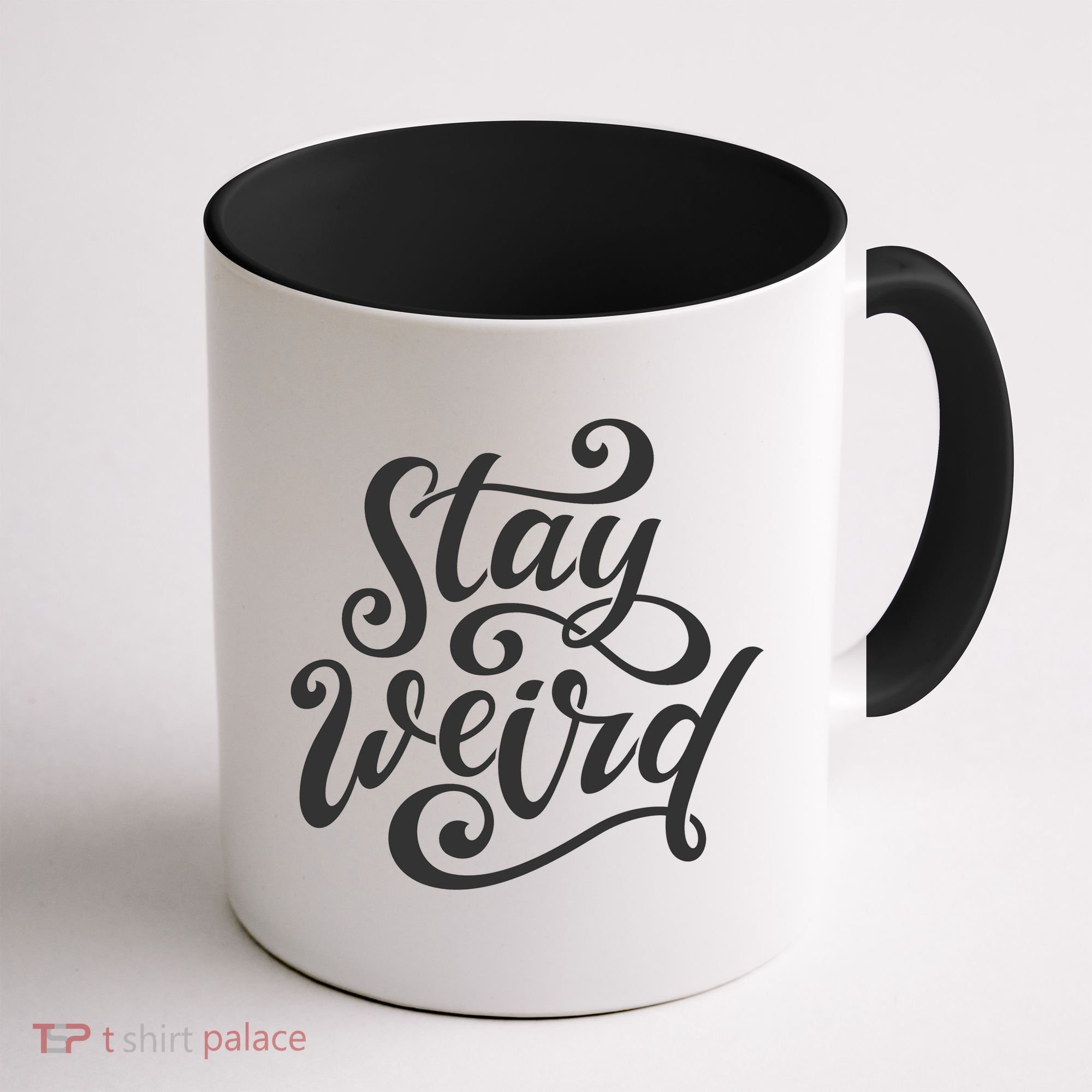 Stay Weird Funny Hand Drawn Calligraphy Coffee Mug