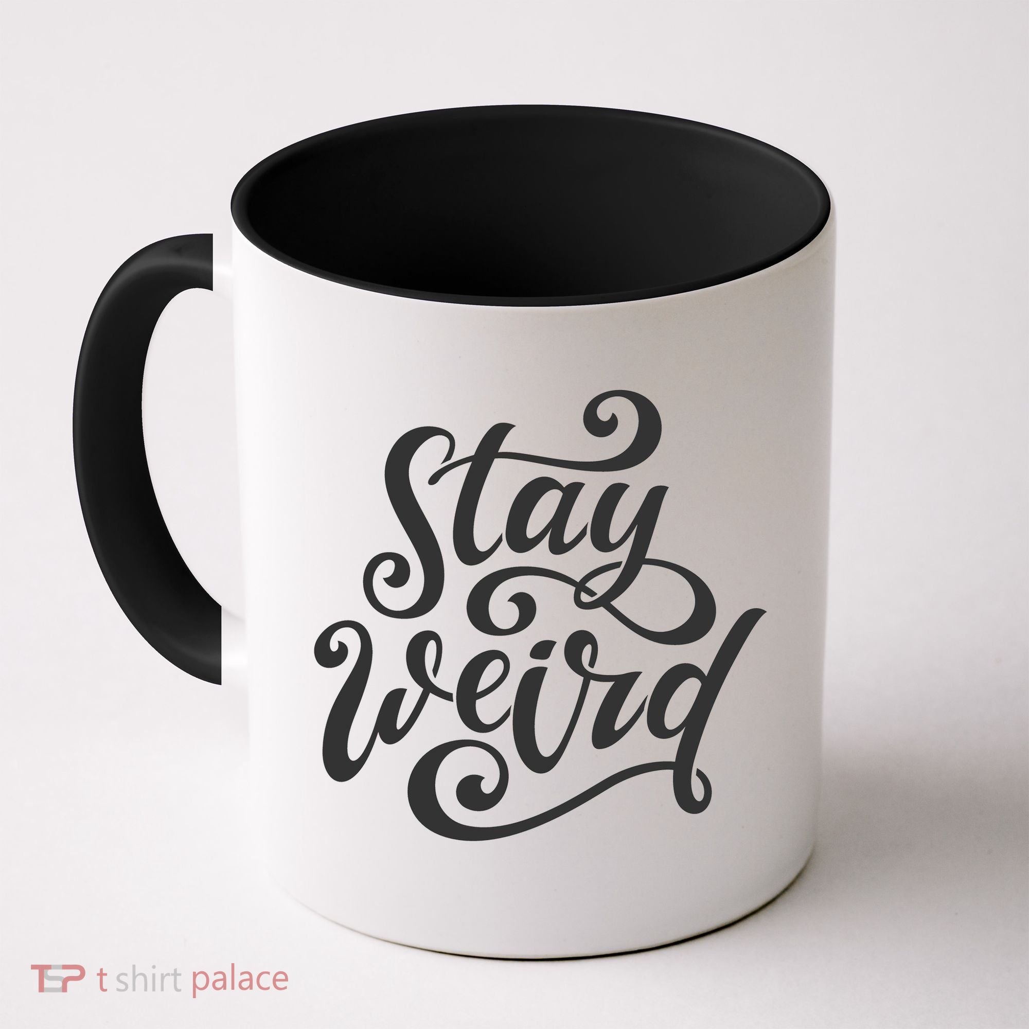 Stay Weird Funny Hand Drawn Calligraphy Coffee Mug