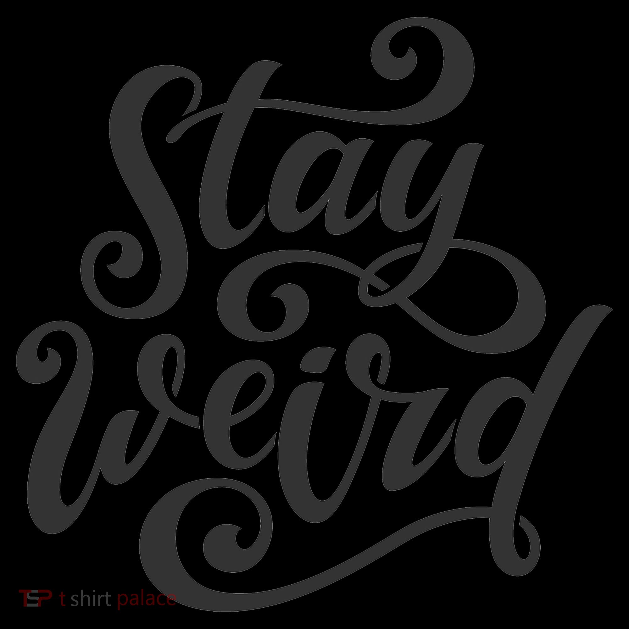 Stay Weird Funny Hand Drawn Calligraphy Coffee Mug