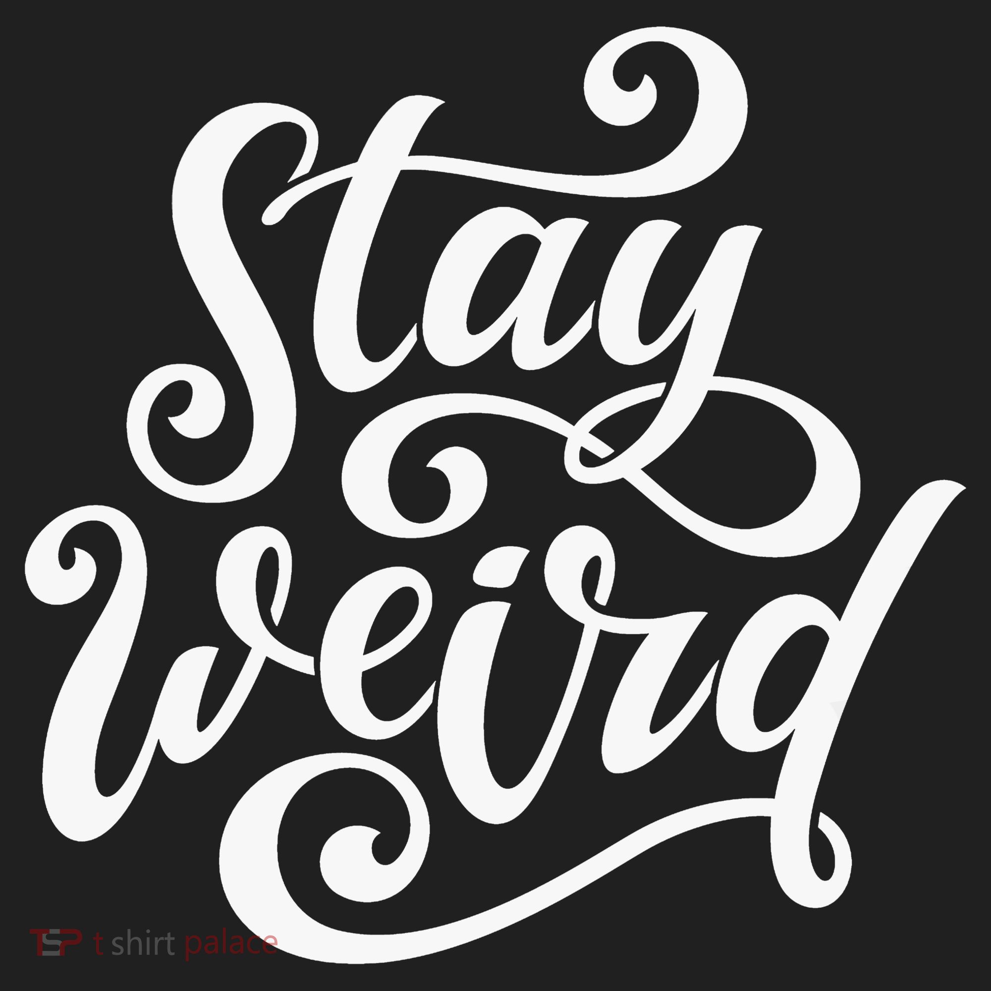Stay Weird Funny Hand Drawn Calligraphy Tumbler