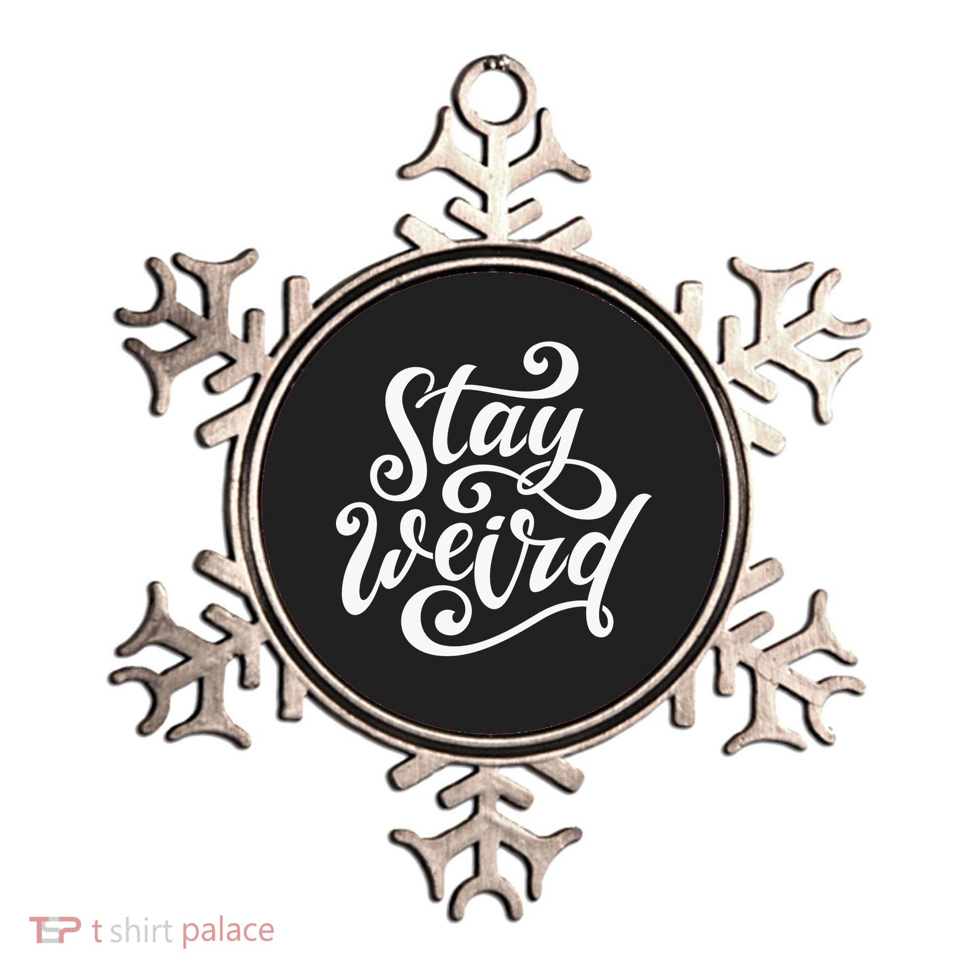 Stay Weird Funny Hand Drawn Calligraphy Ornament