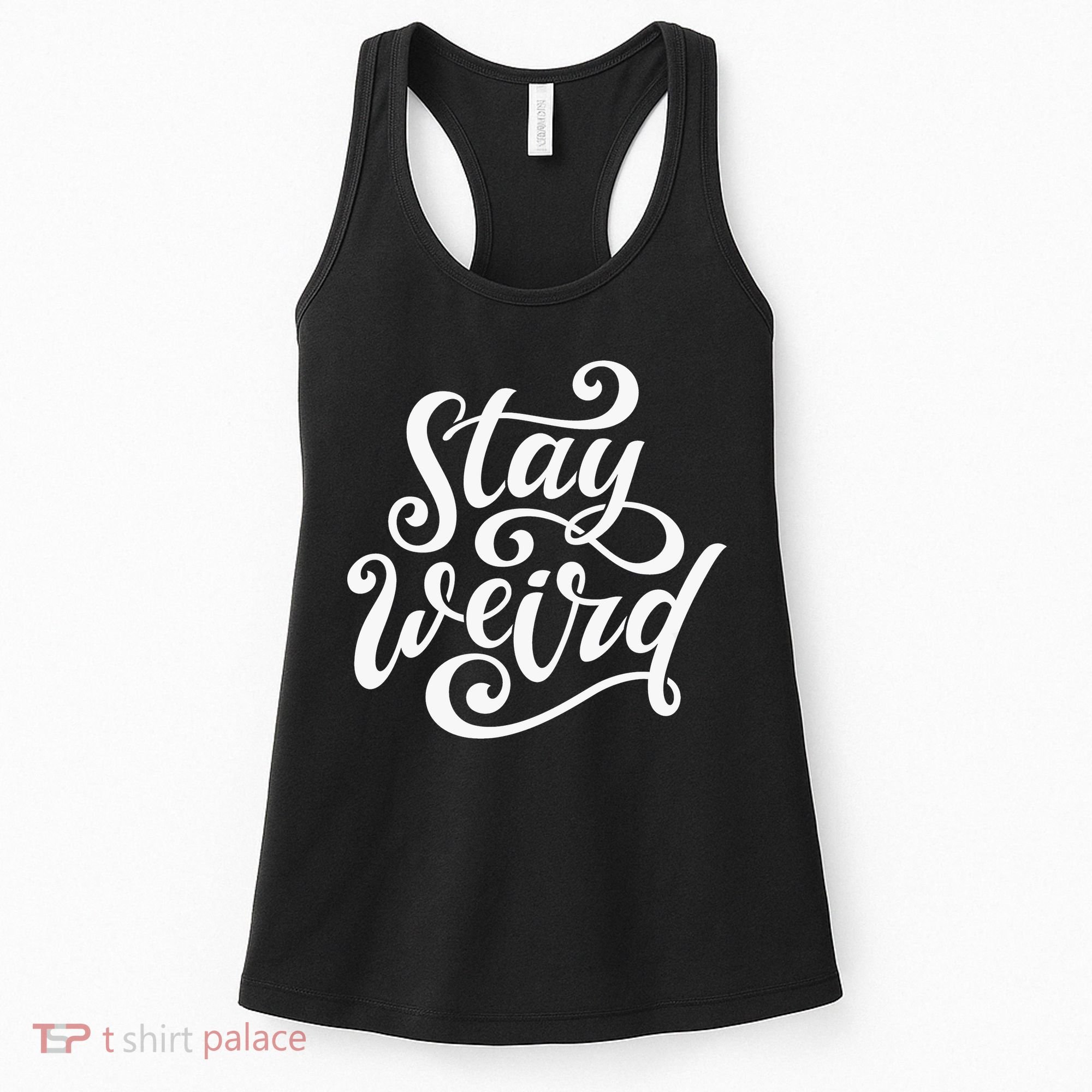 Stay Weird Funny Hand Drawn Calligraphy Women's Tank Top