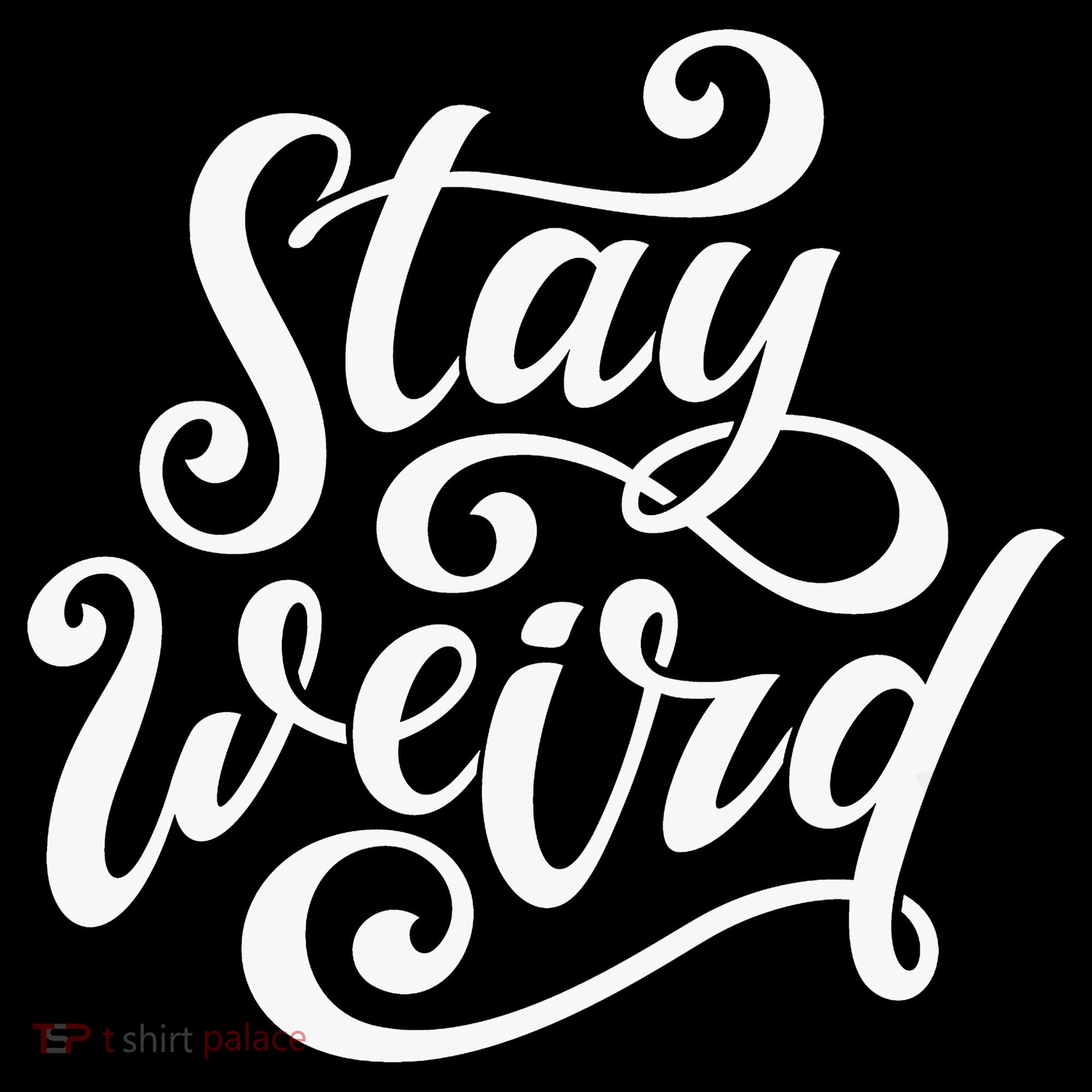 Stay Weird Funny Hand Drawn Calligraphy Women's Tank Top