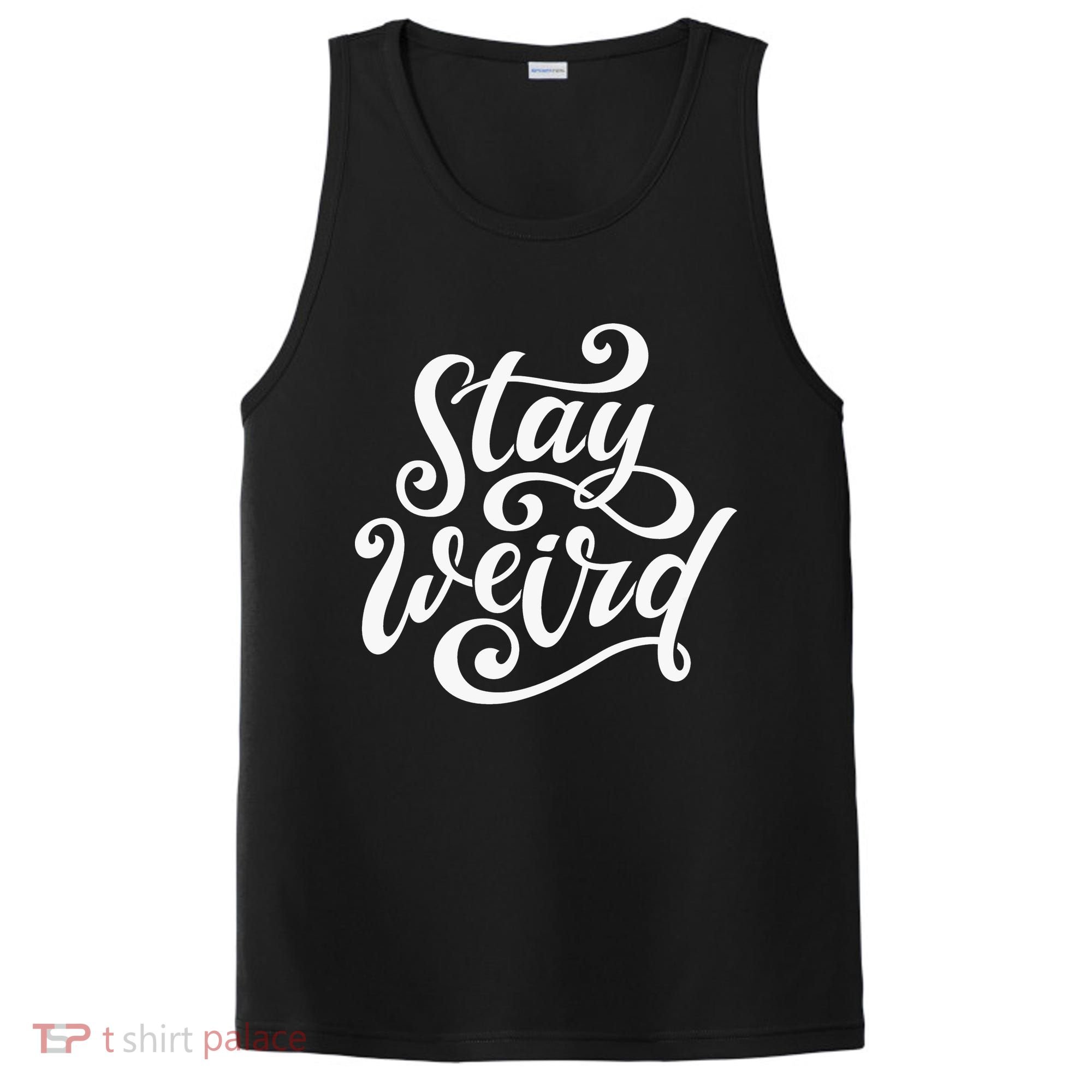 Stay Weird Funny Hand Drawn Calligraphy PosiCharge Competitor Tank