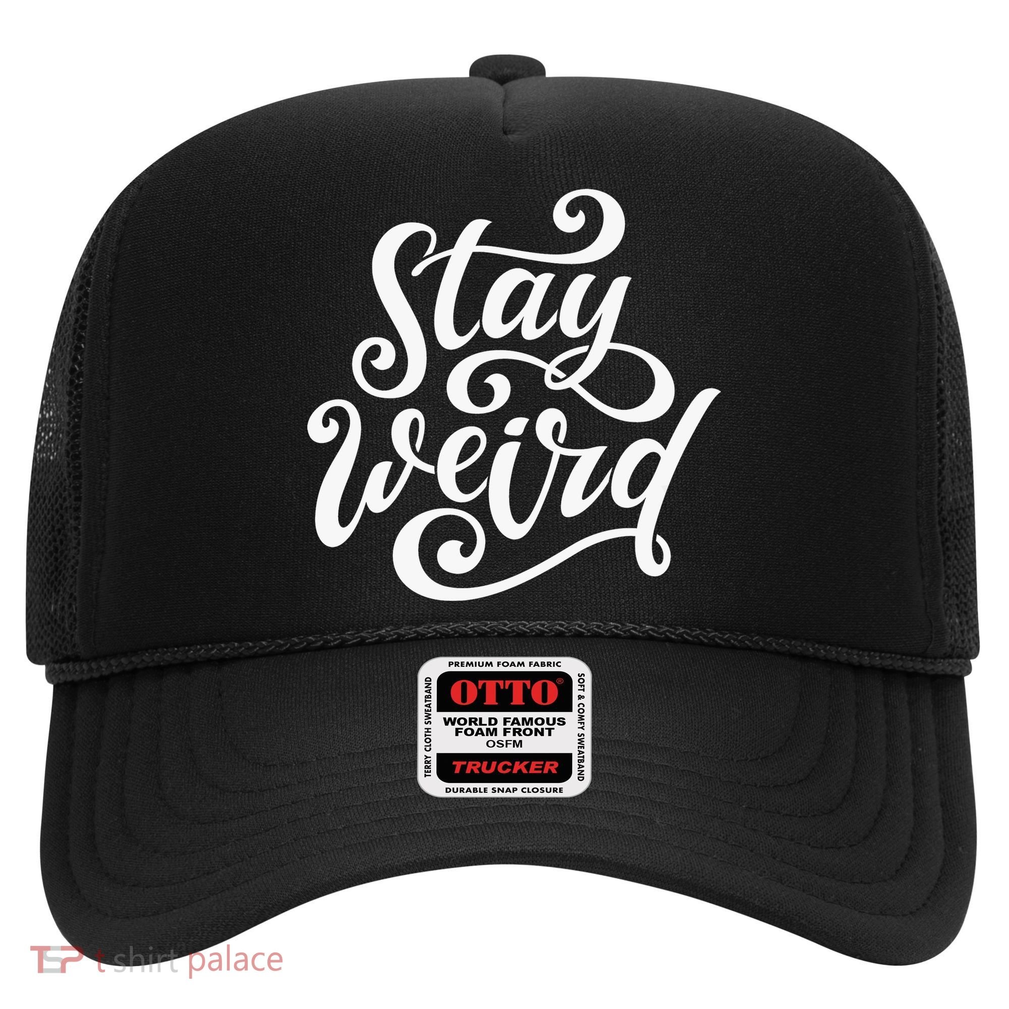 Stay Weird Funny Hand Drawn Calligraphy Hat