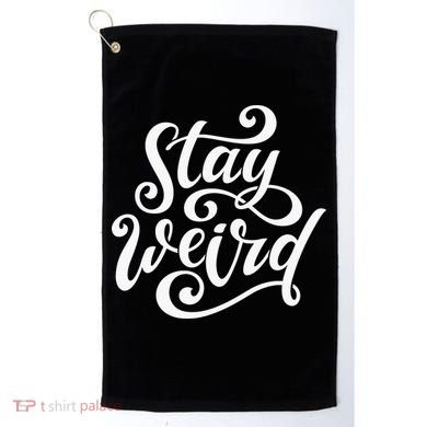 Stay Weird Funny Hand Drawn Calligraphy Golf Towel