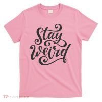 Stay Weird Funny Hand Drawn Calligraphy T-Shirt thumb 0