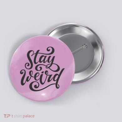 Stay Weird Funny Hand Drawn Calligraphy Button
