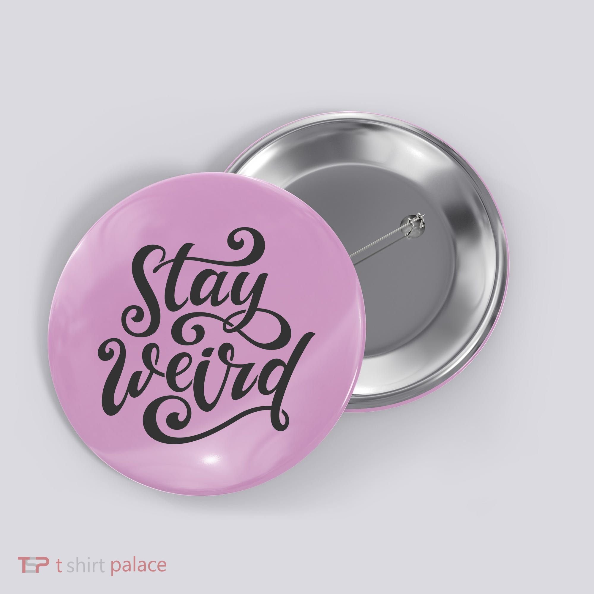 Stay Weird Funny Hand Drawn Calligraphy Button