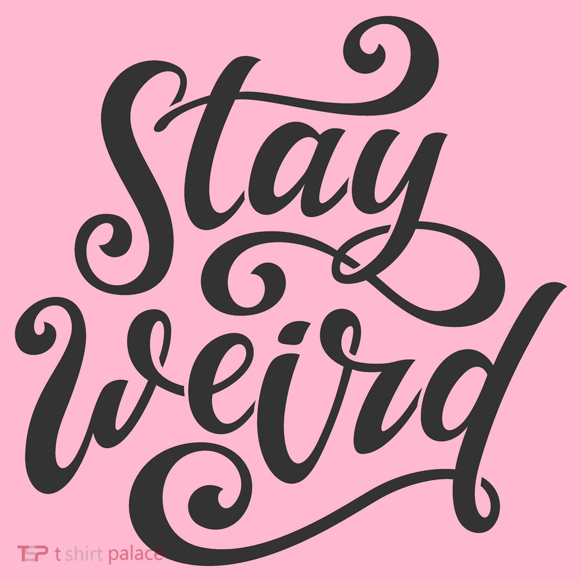 Stay Weird Funny Hand Drawn Calligraphy Button