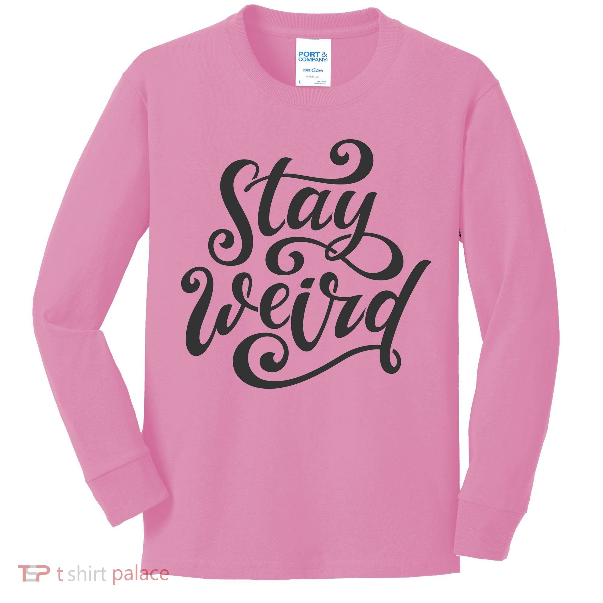 Stay Weird Funny Hand Drawn Calligraphy Kids Long Sleeve Shirt