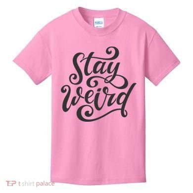 Stay Weird Funny Hand Drawn Calligraphy Kids T-Shirt