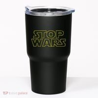 Stop Wars Funny Tumbler thumb 0