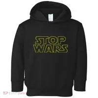 Stop Wars Funny Toddler Hoodie thumb 0