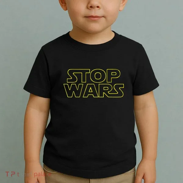 Stop Wars Funny Toddler T-Shirt