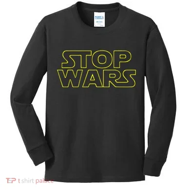 Stop Wars Funny Kids Long Sleeve Shirt