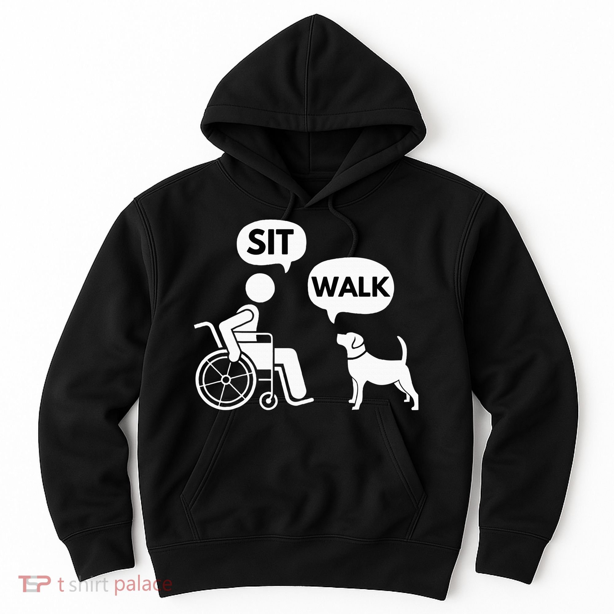 Sit Walk Funny Disabled Wheelchair User & Pet Dog Hoodie