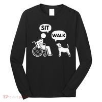 Sit Walk Funny Disabled Wheelchair User & Pet Dog Long Sleeve Shirt thumb 0