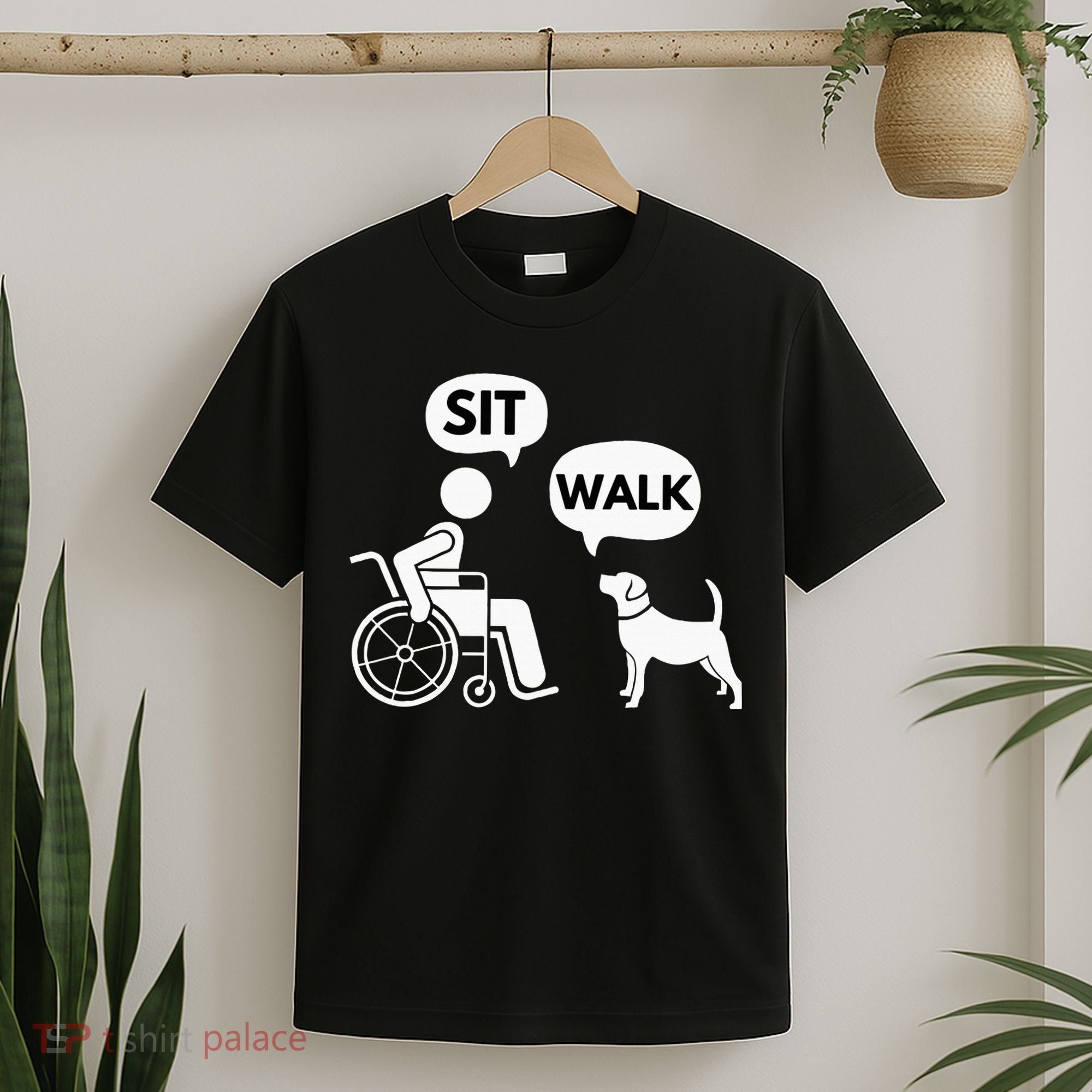 Sit Walk Funny Disabled Wheelchair User & Pet Dog T-Shirt