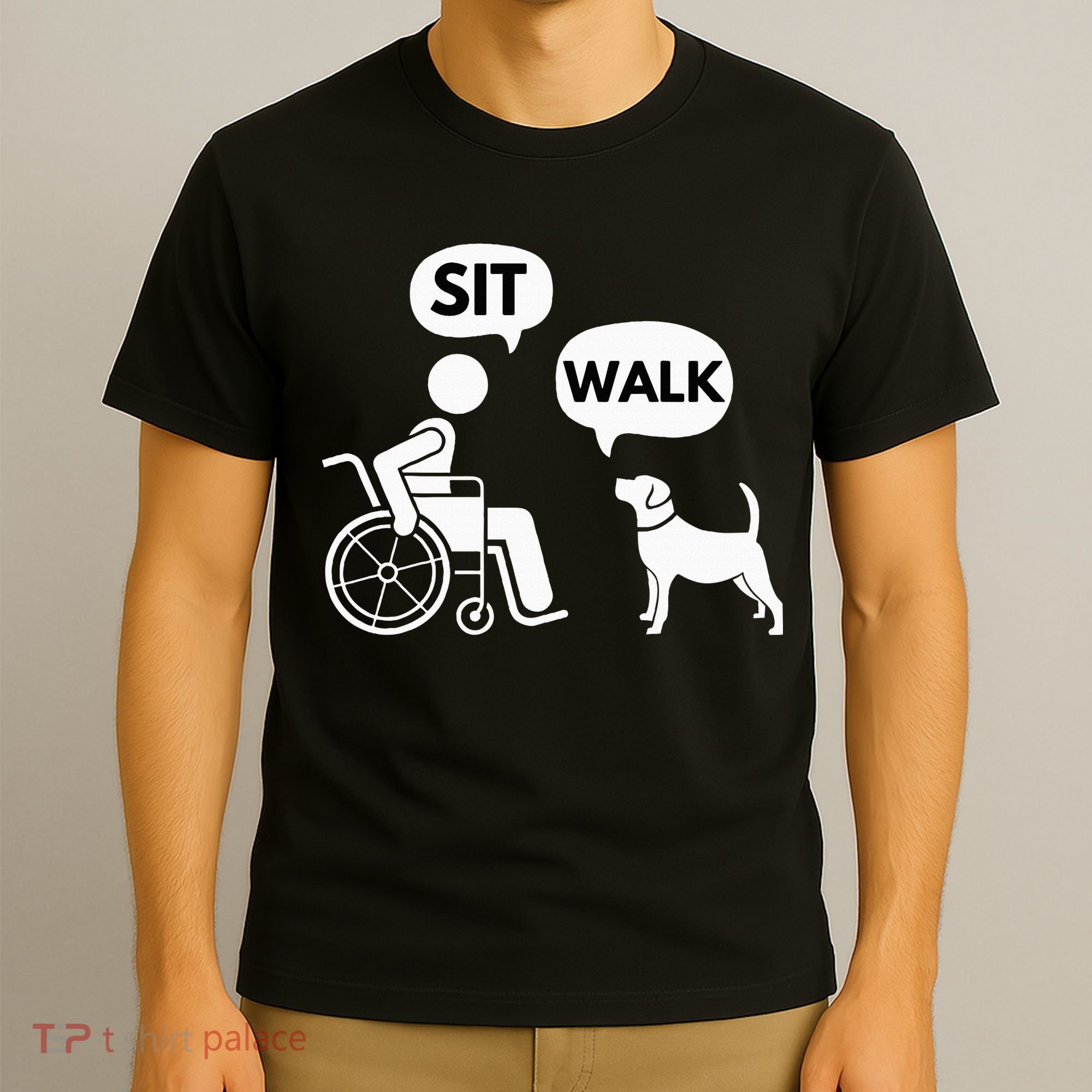 Sit Walk Funny Disabled Wheelchair User & Pet Dog T-Shirt