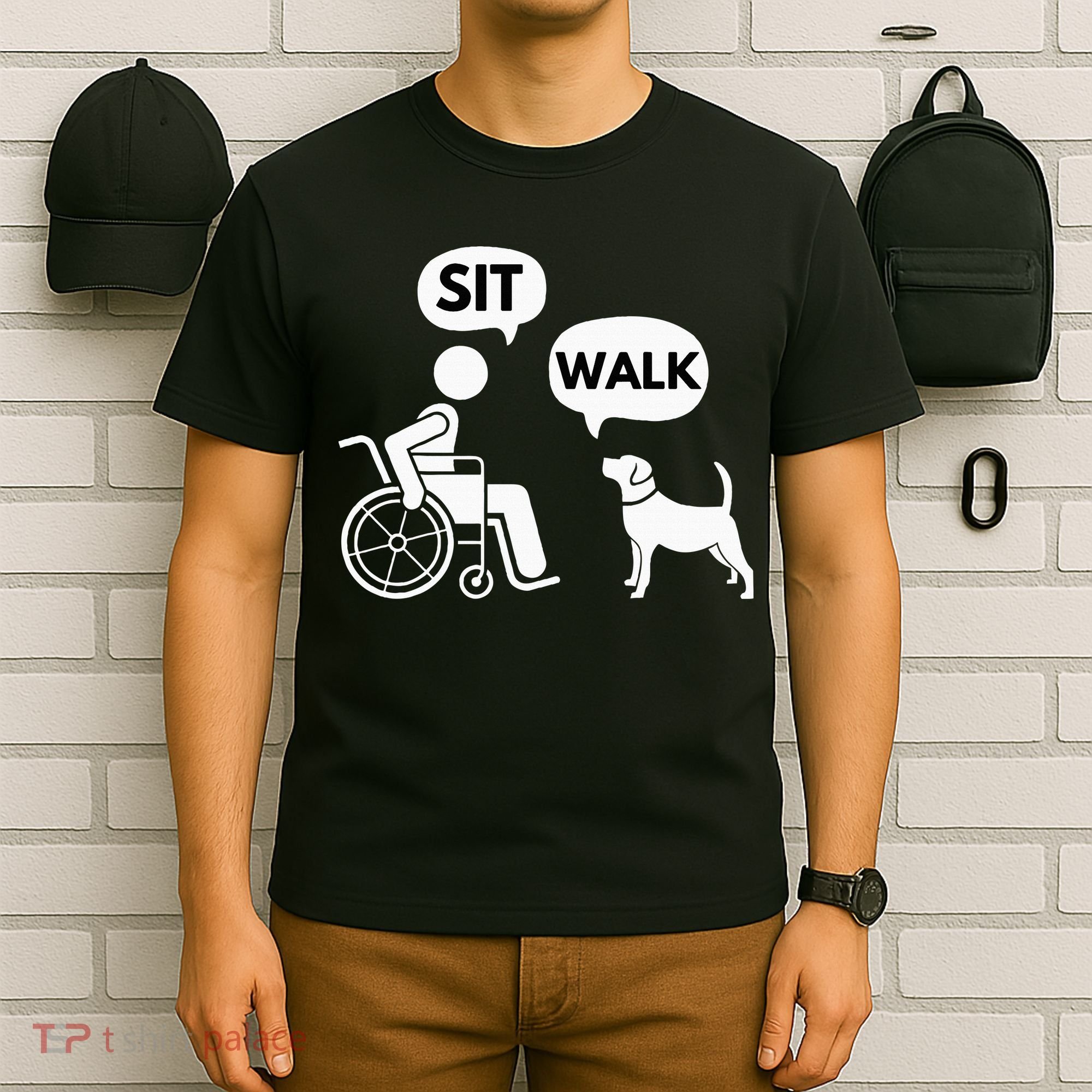 Sit Walk Funny Disabled Wheelchair User & Pet Dog T-Shirt
