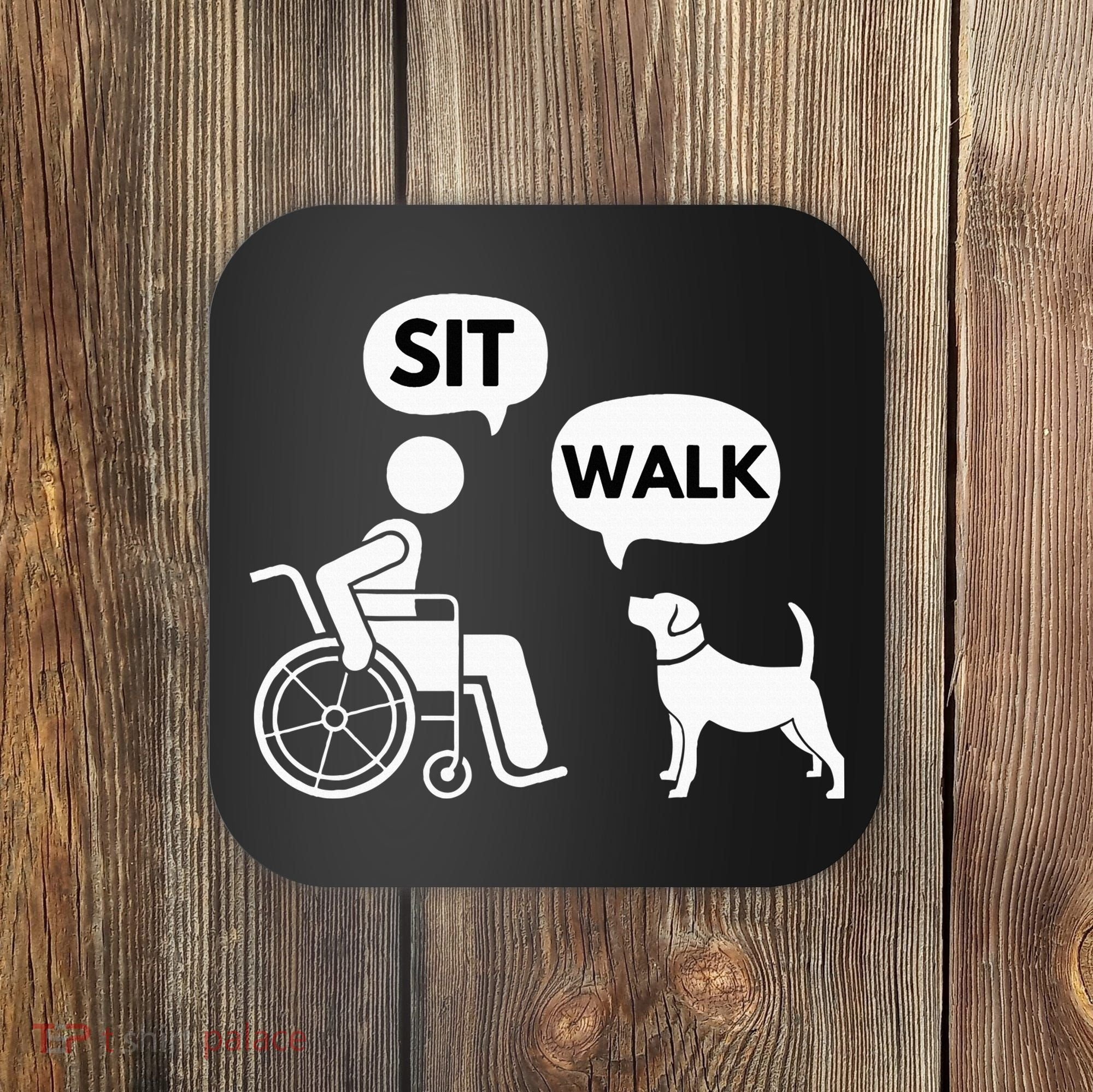 Sit Walk Funny Disabled Wheelchair User & Pet Dog Coaster