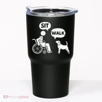 Sit Walk Funny Disabled Wheelchair User & Pet Dog Tumbler thumb 0
