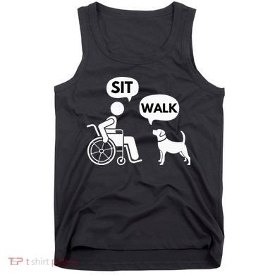 Sit Walk Funny Disabled Wheelchair User & Pet Dog Tank Top