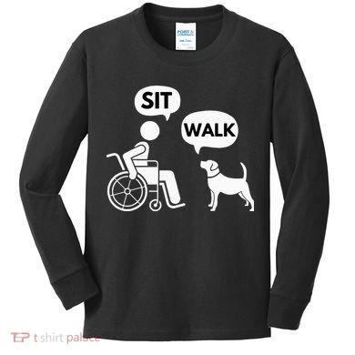 Sit Walk Funny Disabled Wheelchair User & Pet Dog Kids Long Sleeve Shirt