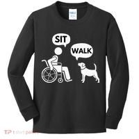 Sit Walk Funny Disabled Wheelchair User & Pet Dog Kids Long Sleeve Shirt thumb 0