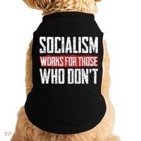 Socialism Works For Those Who Dont Funny Anti Socialism Doggie Tank thumb 0