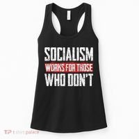 Socialism Works For Those Who Dont Funny Anti Socialism Women's Tank Top thumb 0