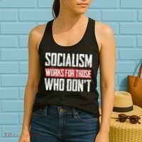 Socialism Works For Those Who Dont Funny Anti Socialism Women's Tank Top thumb 2