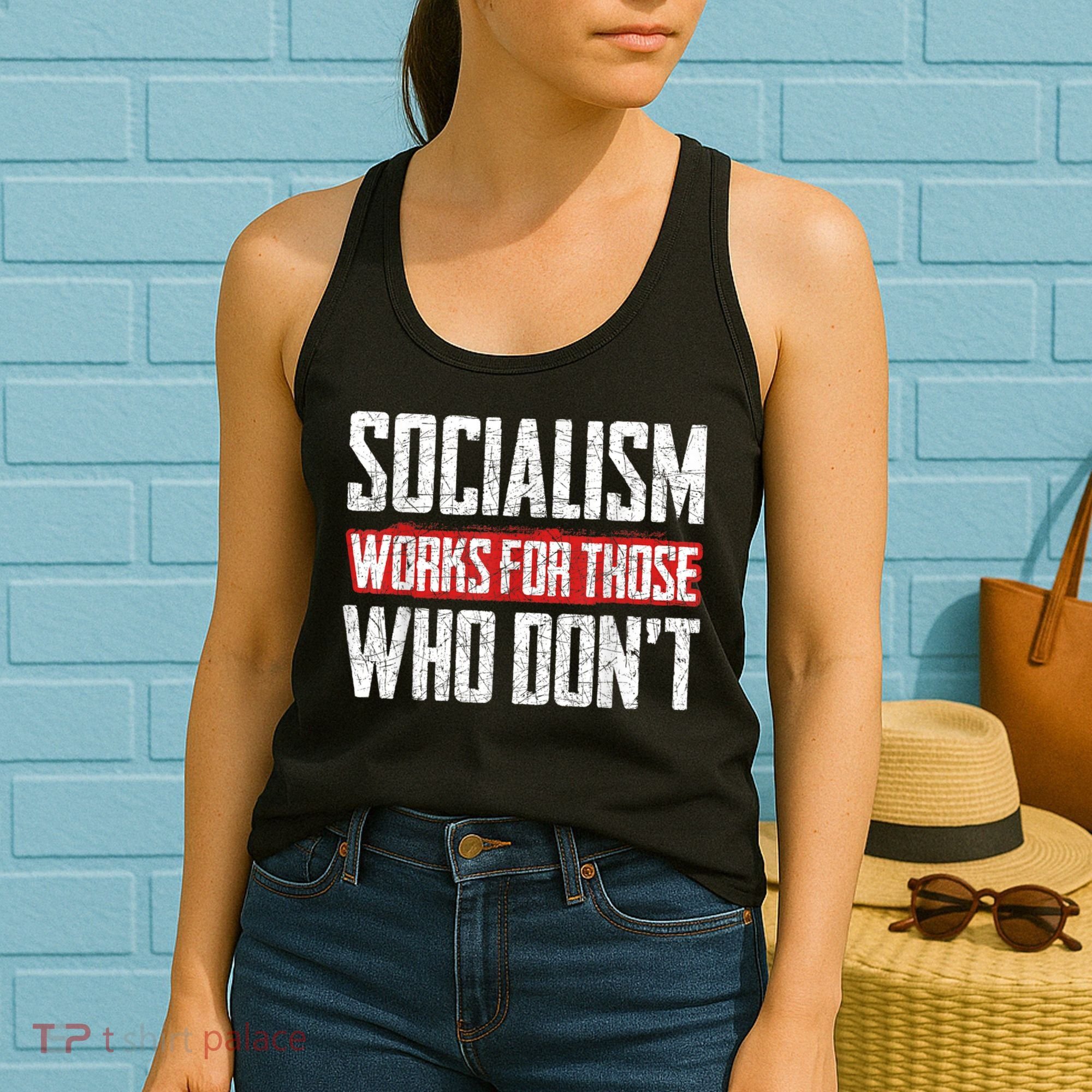 Socialism Works For Those Who Dont Funny Anti Socialism Women's Tank Top