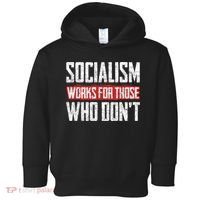 Socialism Works For Those Who Dont Funny Anti Socialism Toddler Hoodie thumb 0