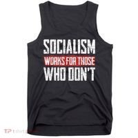 Socialism Works For Those Who Dont Funny Anti Socialism Tank Top thumb 0