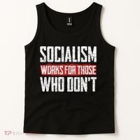 Socialism Works For Those Who Dont Funny Anti Socialism Tank Top thumb 2