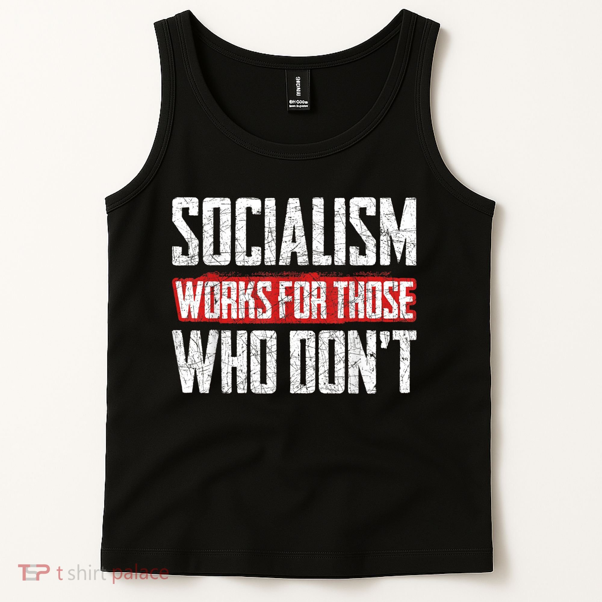 Socialism Works For Those Who Dont Funny Anti Socialism Tank Top