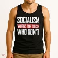 Socialism Works For Those Who Dont Funny Anti Socialism Tank Top thumb 3