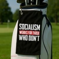 Socialism Works For Those Who Dont Funny Anti Socialism Golf Towel thumb 2